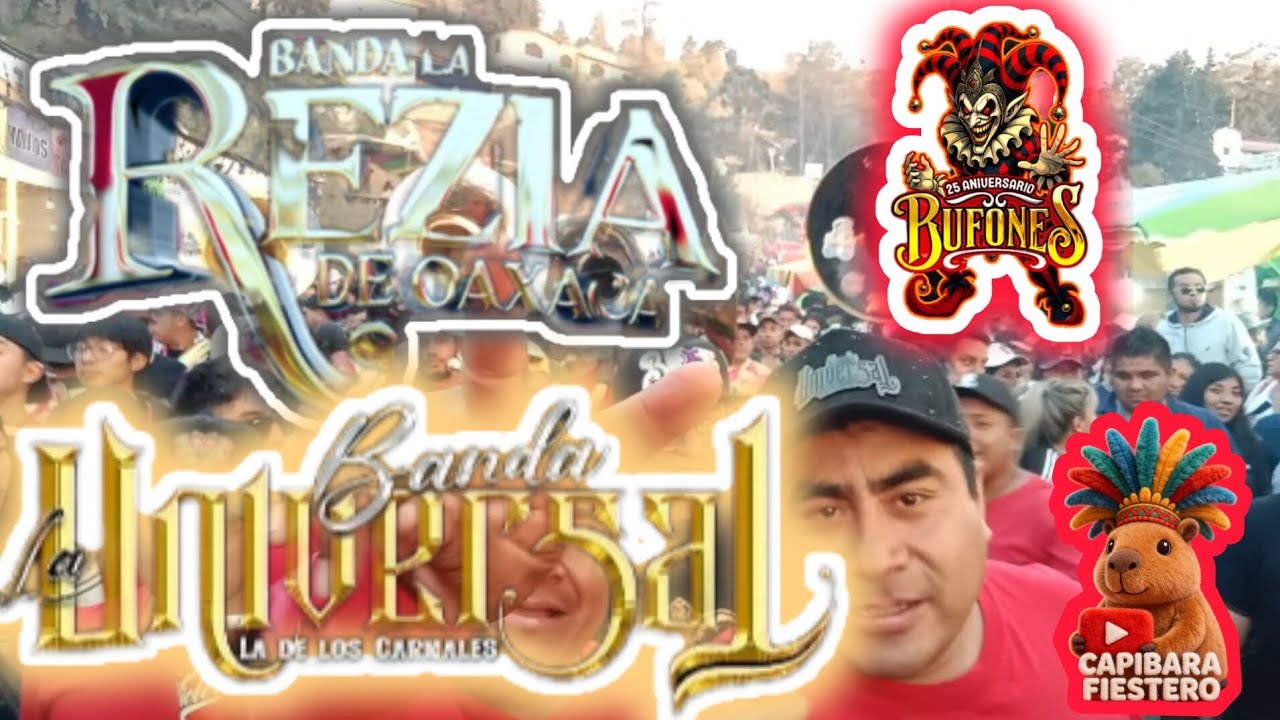 CARNAVAL   LOS BUFONES / BANDA LA UNIVERSAL LA DE LOS CARNALES / BANDA LA REZIA DE OAXACA 💯💥