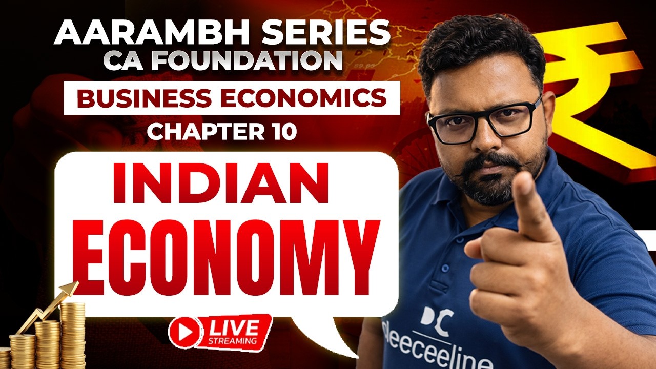 Chapter 10: Indian Economy | Business Economics | Target CA Foundation May 2026