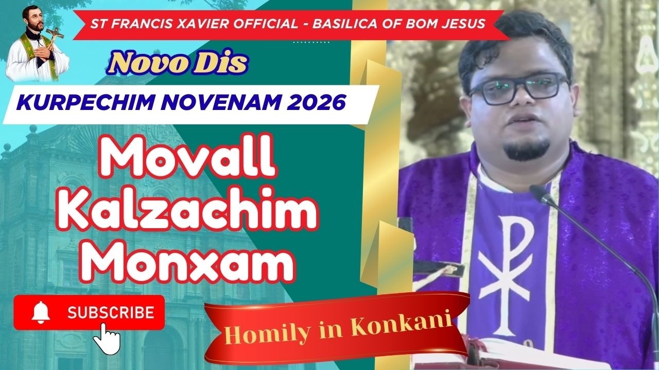 Movall Kalzachim Monxam 🙏 Dis 9 🙏 Kurpechim Novena Mass 🏫 Basilica of Bom Jesus #stfrancisxavier