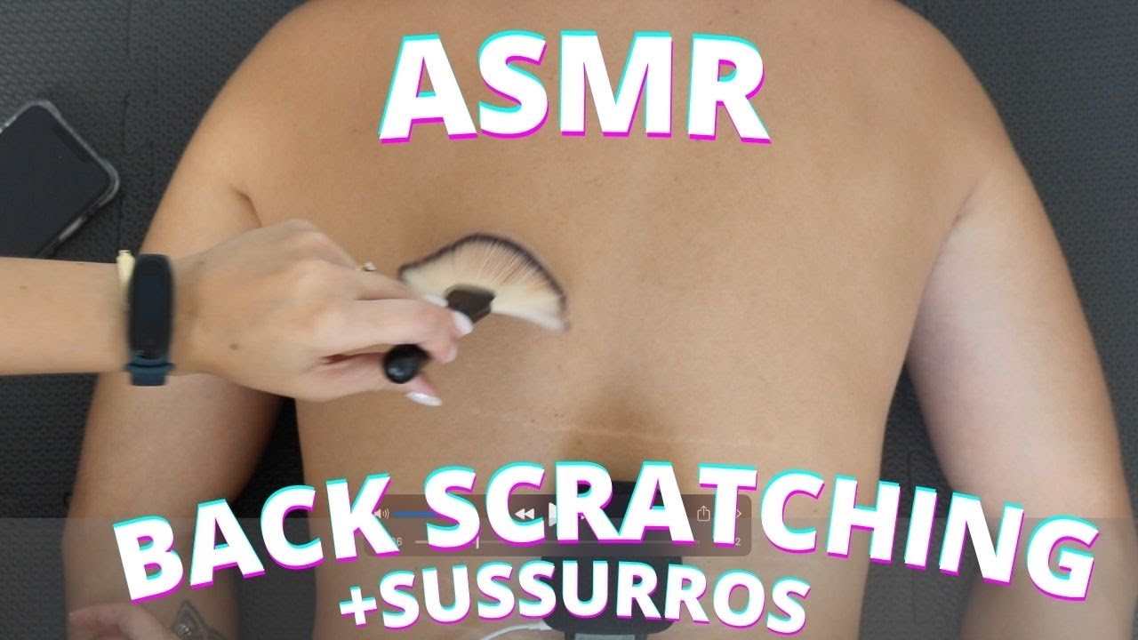 ASMR APLICADO BACK SCRATHING PINCEL E ARRANHADO NAS COSTAS -  Bruna Harmel ASMR