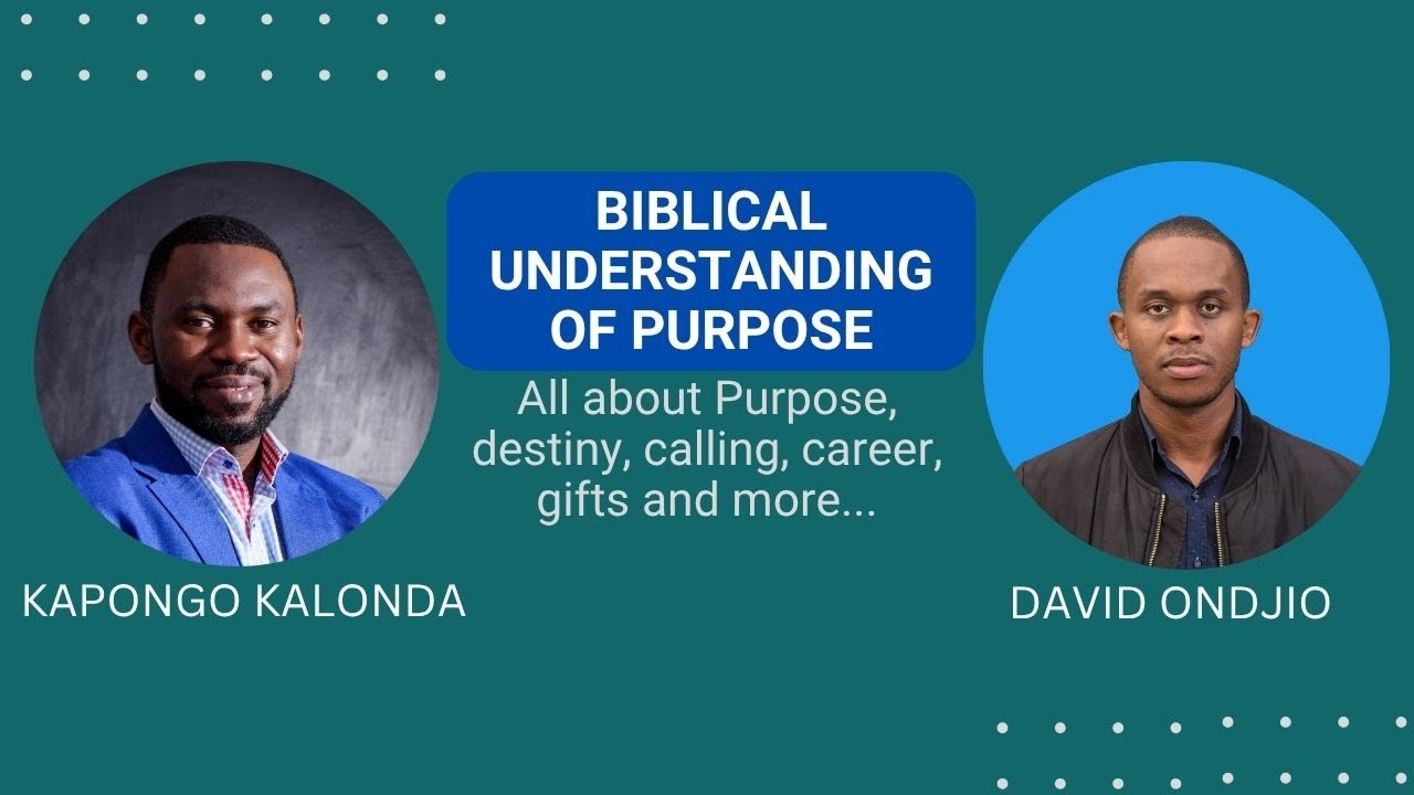 Biblical Understanding Of Purpose - EP 29  (Part 2 - What is your purpose, calling, assignment..? )