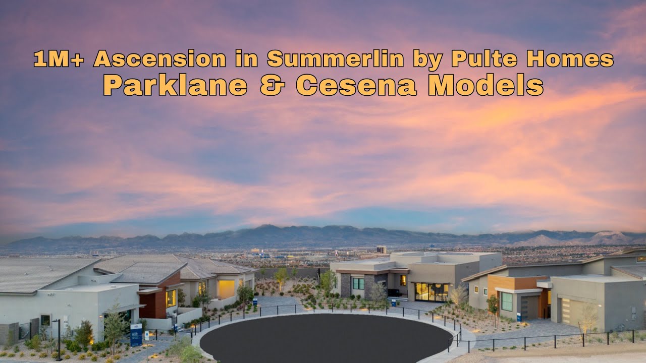 $1M+  Ascension in Summerlin by Pulte Homes |  Parklane & Cesena Models