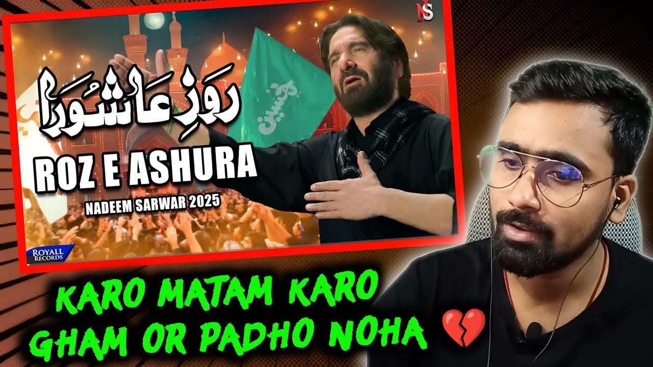 Indian Reacts To Roz e Ashura | Nadeem Sarwar | Nohay 2025 | Hindu Boy Reactions