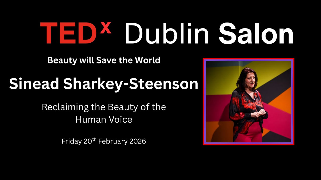 Reclaiming the Beauty of the Human Voice | Sinead Sharkey-Steenson | TEDxDublin Salon