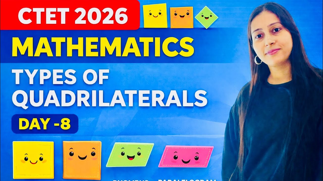 CTET FEB 2026 🔥 || MATHS || TYPES OF QUADRILATERALS 🎯 || 10 DAYS REVISION SERIES || DAY -8 ✅ 