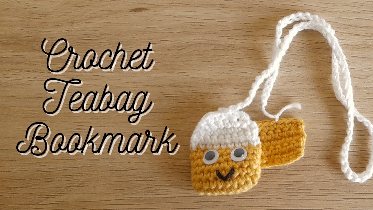 How To Crochet A Teabag Bookmark, Crochet Teabag, Crochet Bookmark