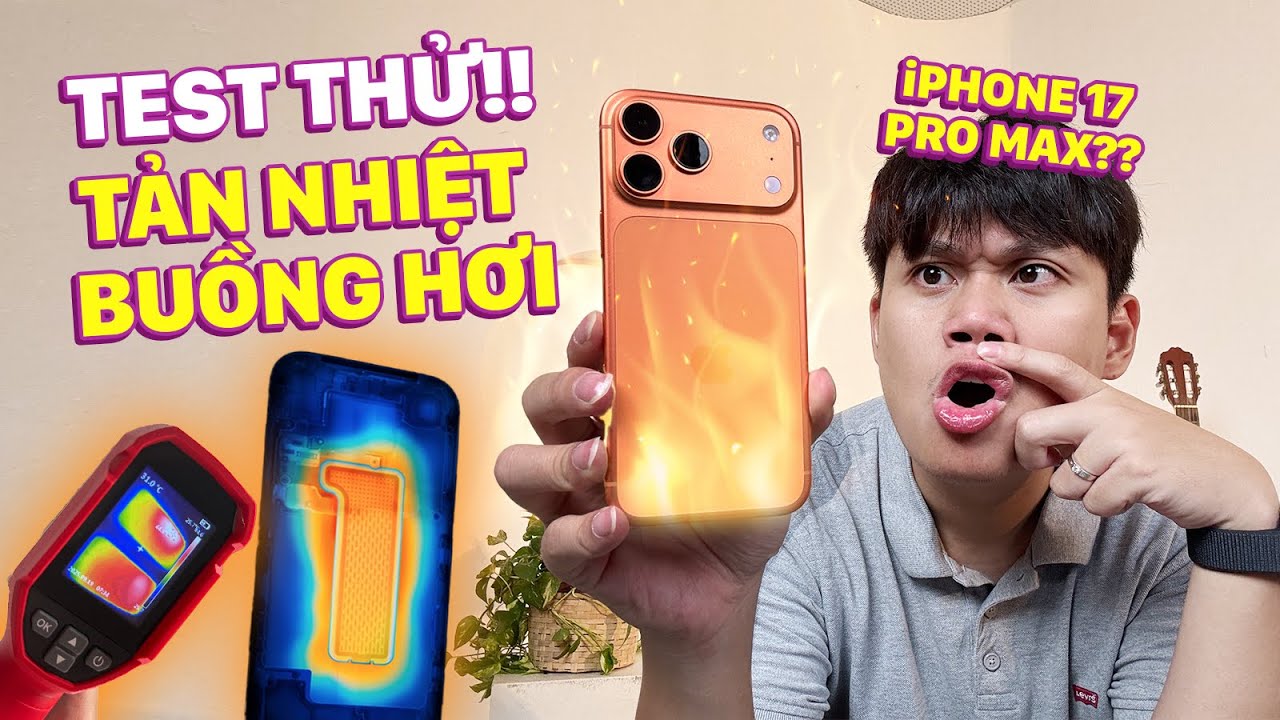 TEST TẢN NHIỆT BUỒNG HƠI TRÊN iPHONE 17 PRO MAX, iPHONE GIỜ KHÔNG LO NÓNG MÁY??