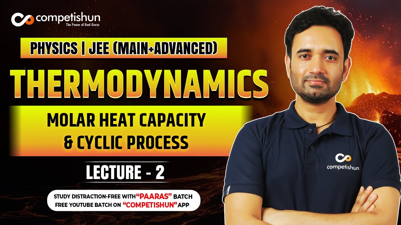 2 First Law of Thermodynamics & Molar heat capacity | Thermodynamics Class 11 | JEE Mains & Advanced