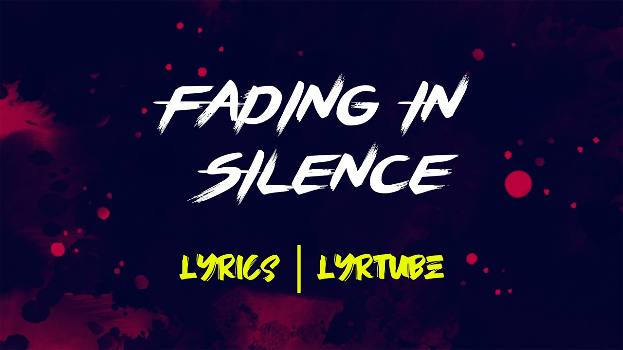 Fading In Silence | lyrics | LyrTube