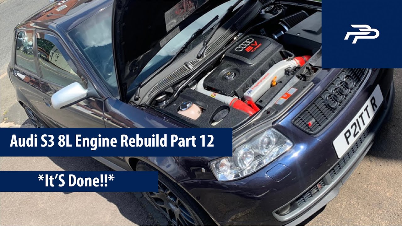 Audi S3 8L Engine Rebuild Part 12 * ITS FINSHED*