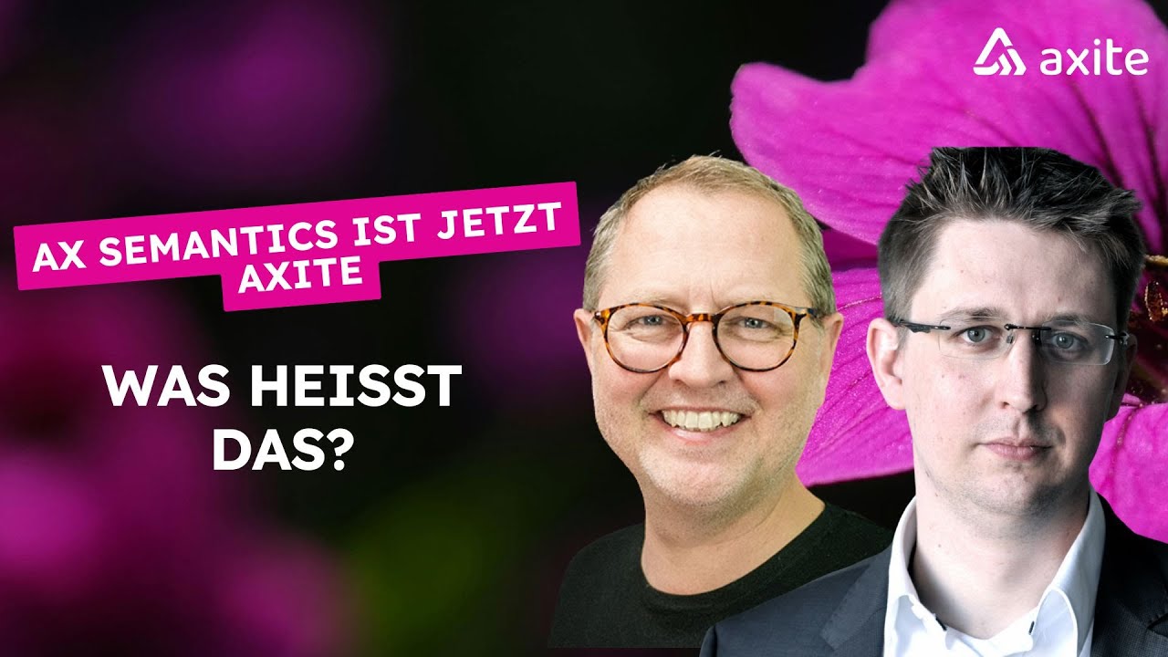 AX Semantics ist jetzt axite - die Vision