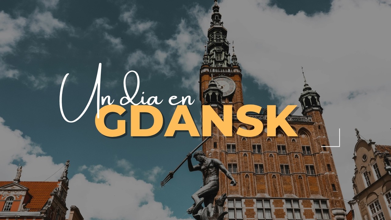 Que ver en Gdansk, la ciudad más linda que no conocías de Polonia!