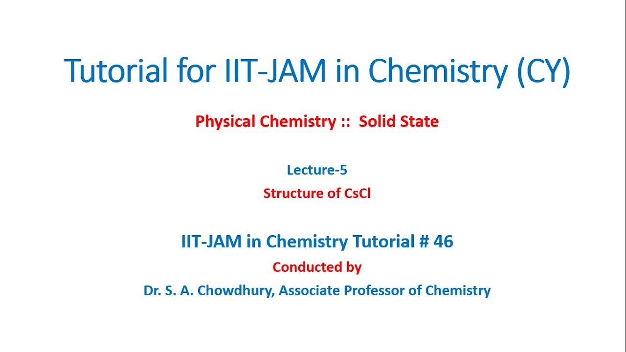 IIT-JAM Chemistry Tutorial#46: Solid State: L-5: Structure of CsCl: BCC Lattice: Co-ordination No