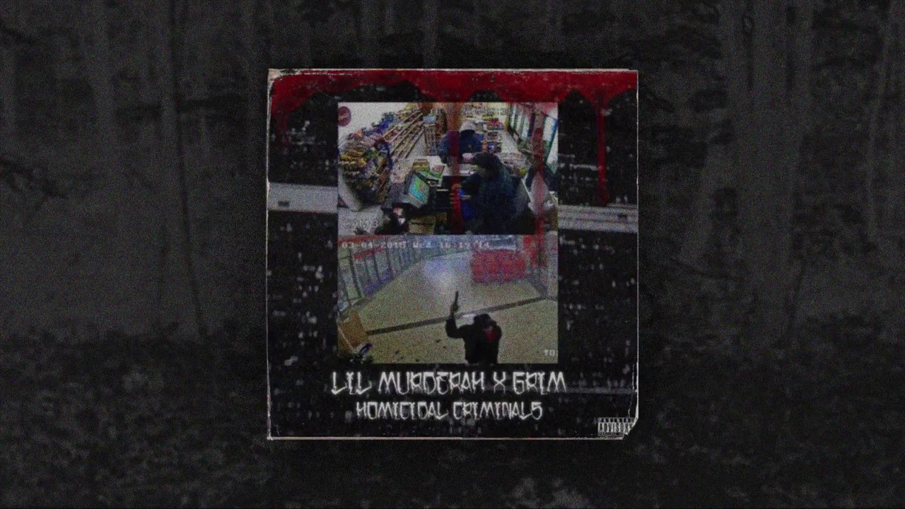 LIL MURDERAH x GRIM - HOMICIDAL CRIMINALS [PROD. ARMORKING]