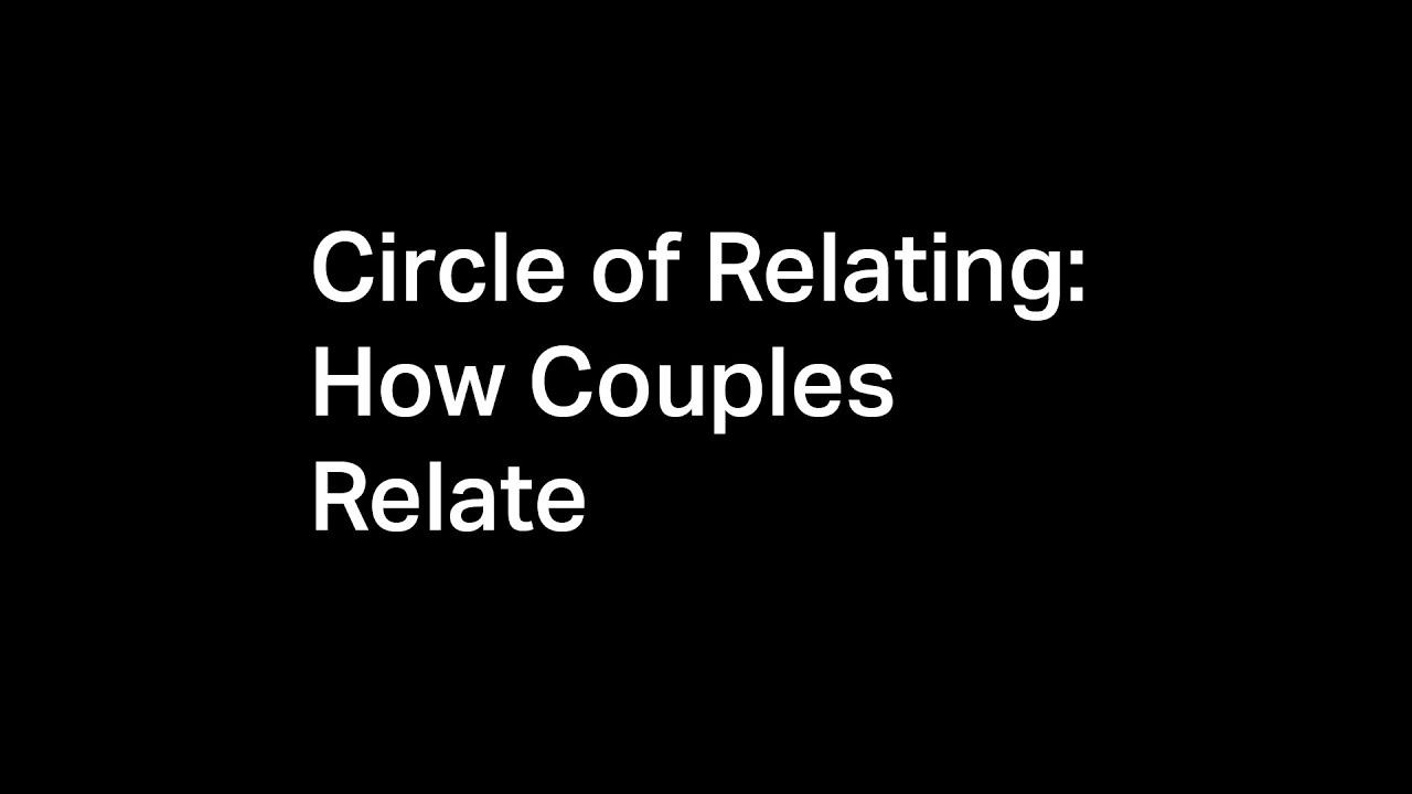 Circle of Relating: How Couples Relate