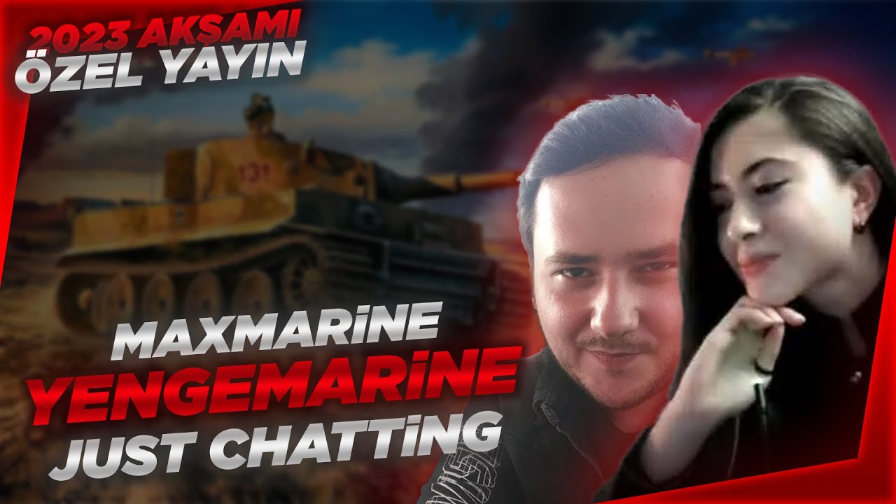 MAXMARİNE YENGEMARİNE İLE JUST CHATTİNG YAYINI | PART #1
