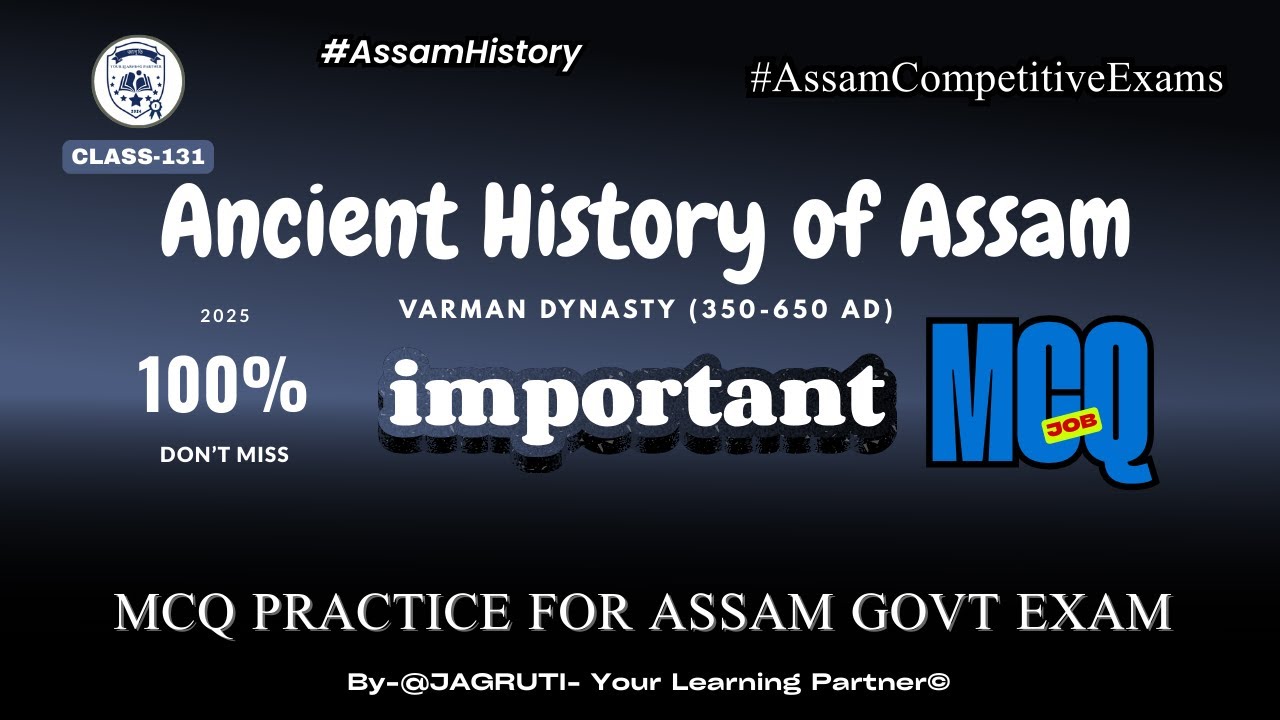 Ancient History of Assam | Varman Dynasty (350-650 AD) | MCQ Practice for Assam Govt Exam