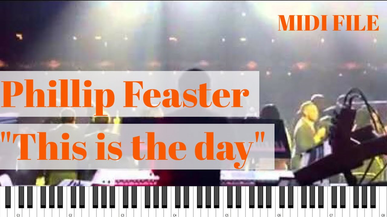 This is the day, as performed by Phillip Feaster (MIDI File)