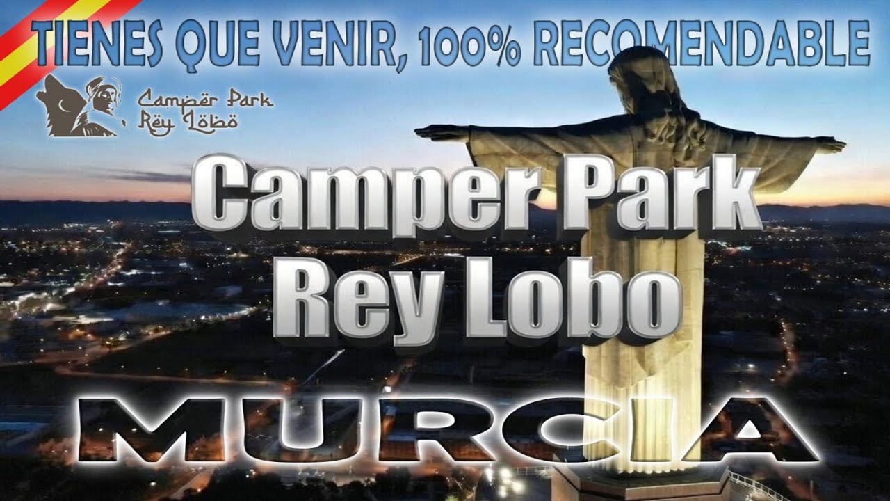 Camper Park Rey Lobo. Parada obligada si pasas por Murcia.