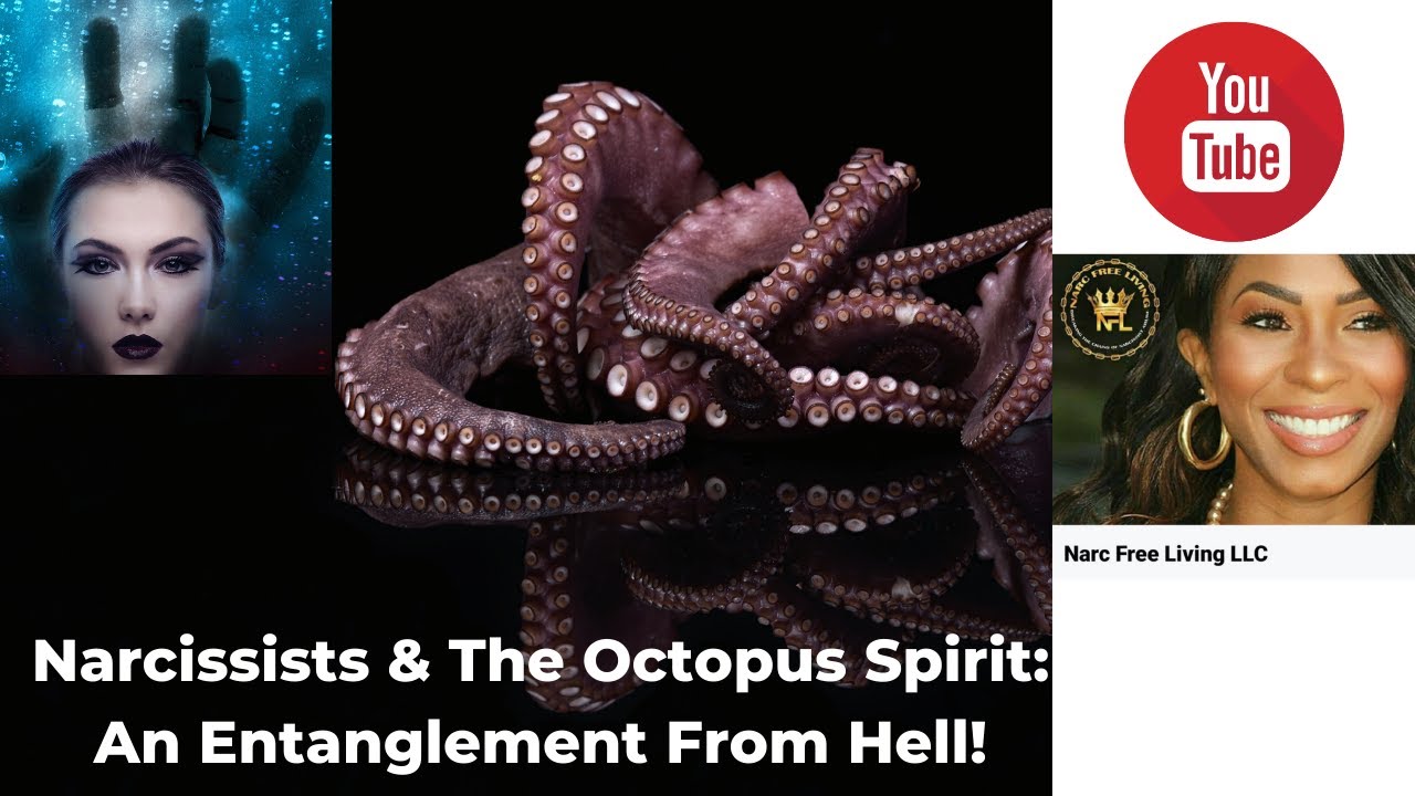 Narcissists & The Octopus Spirit: An Entanglement From Hell! #octopus #spiritualwarfare