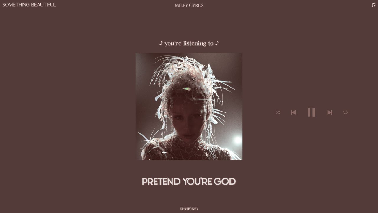 miley cyrus - pretend you're god (slowed + reverb)