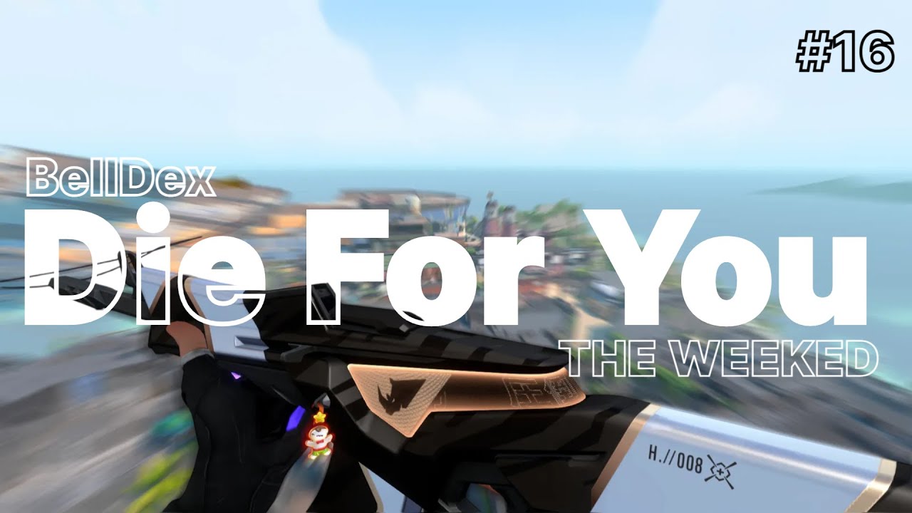 Die For You 🎮 발로란트 매드무비ㅣ VALORANT MONTAGE #18