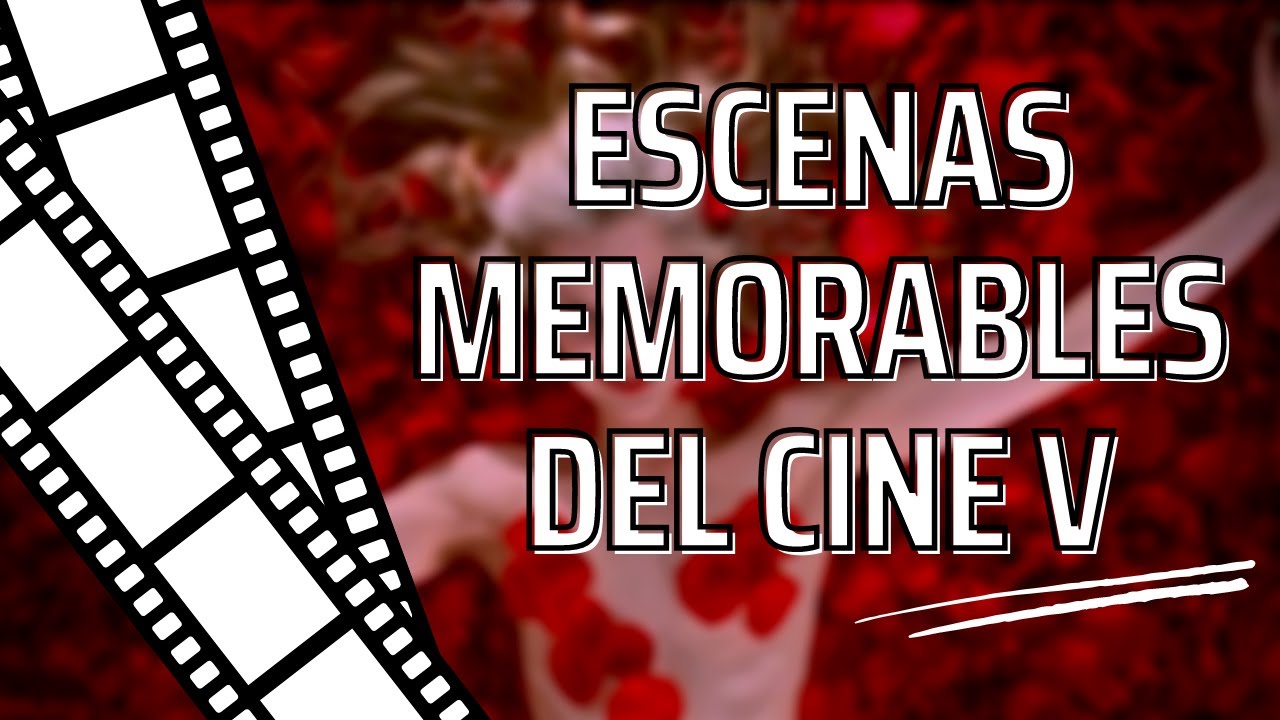 Escenas memorables del cine V
