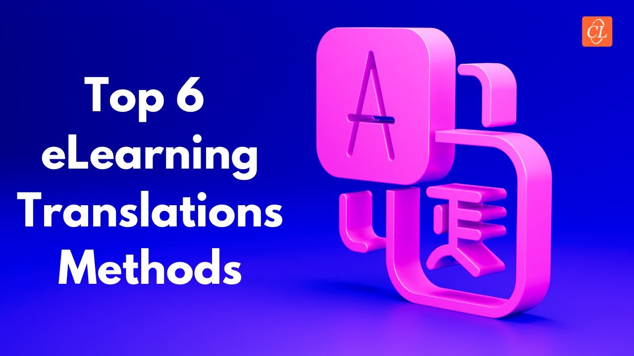 Top 6 eLearning Translations Methods