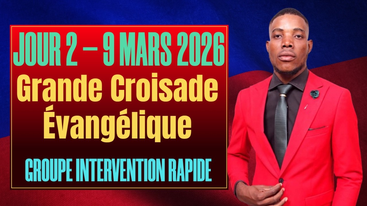 J-2| GRANDE CROISADE ÉVANGÉLIQUE | organisée par GROUPE INTERVENTION RAPIDE | 9 mars 2026