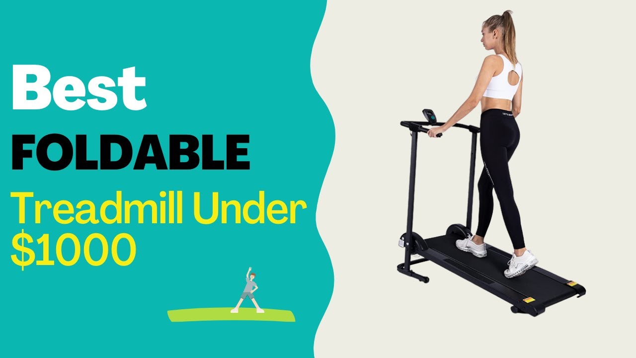 Best Foldable Treadmill Under $1000