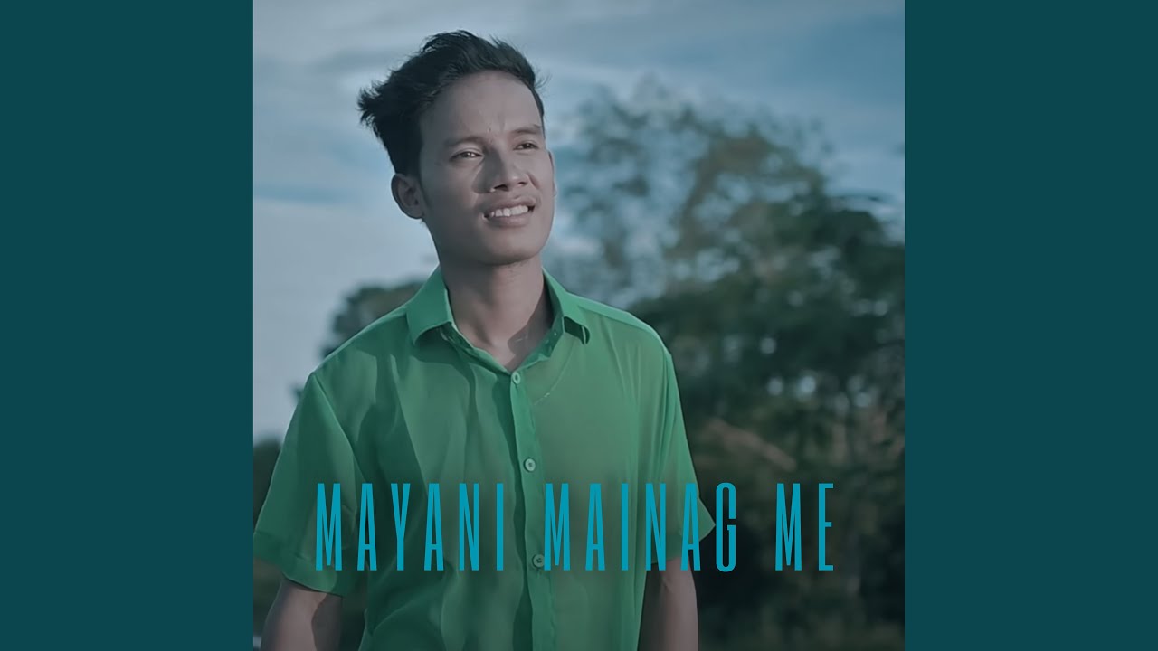Mayani Mainag Me