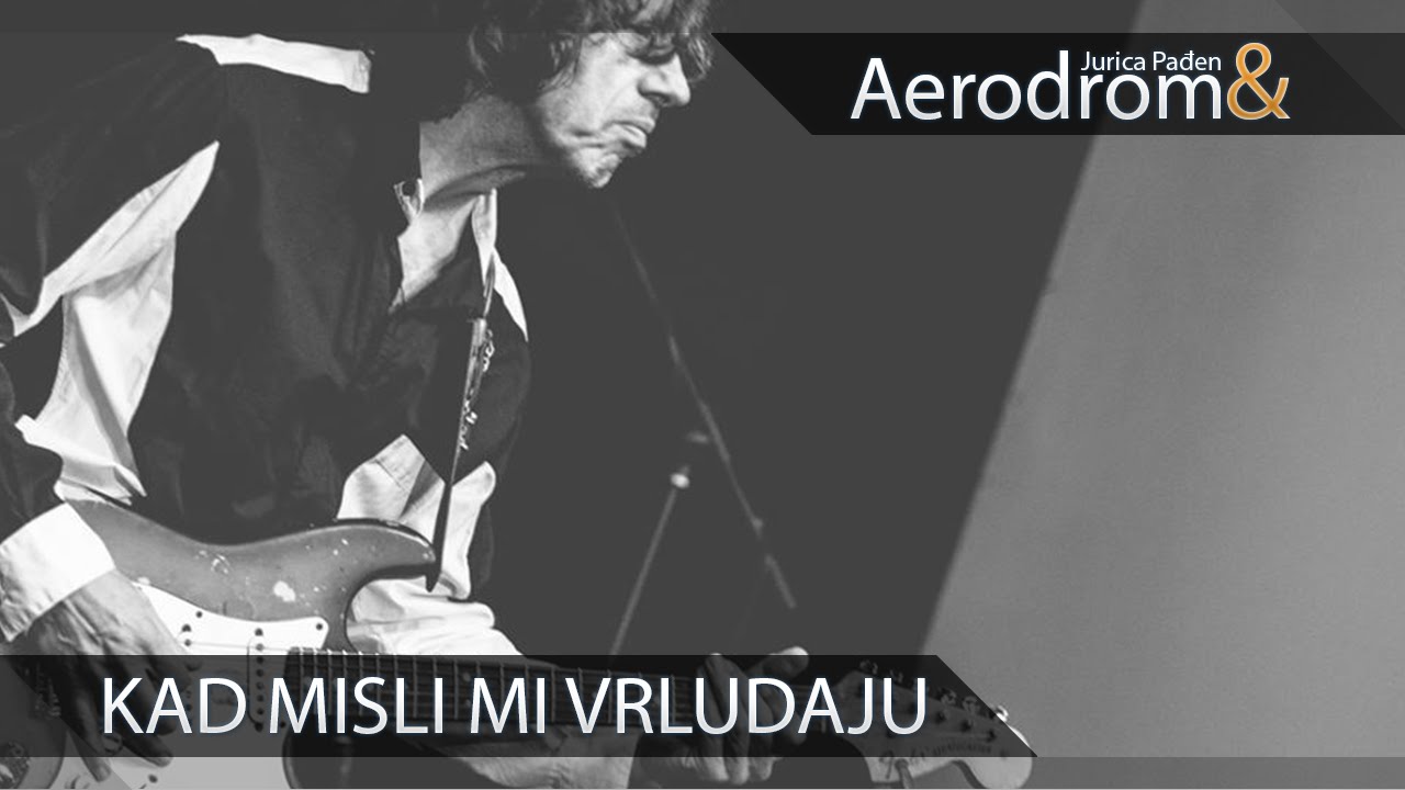 Aerodrom - Kad misli mi vrludaju