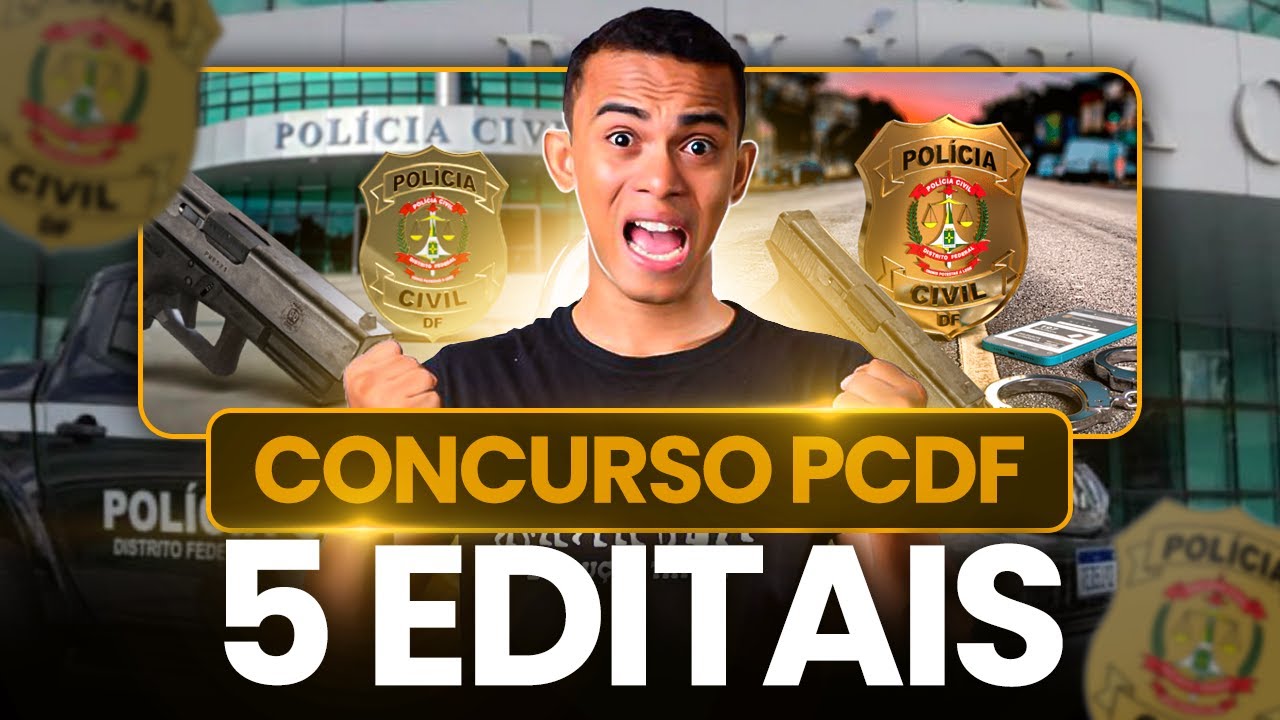 CONCURSO PCDF: AUTORIZADO 5 EDITAIS MAIS DE 800 VAGAS!