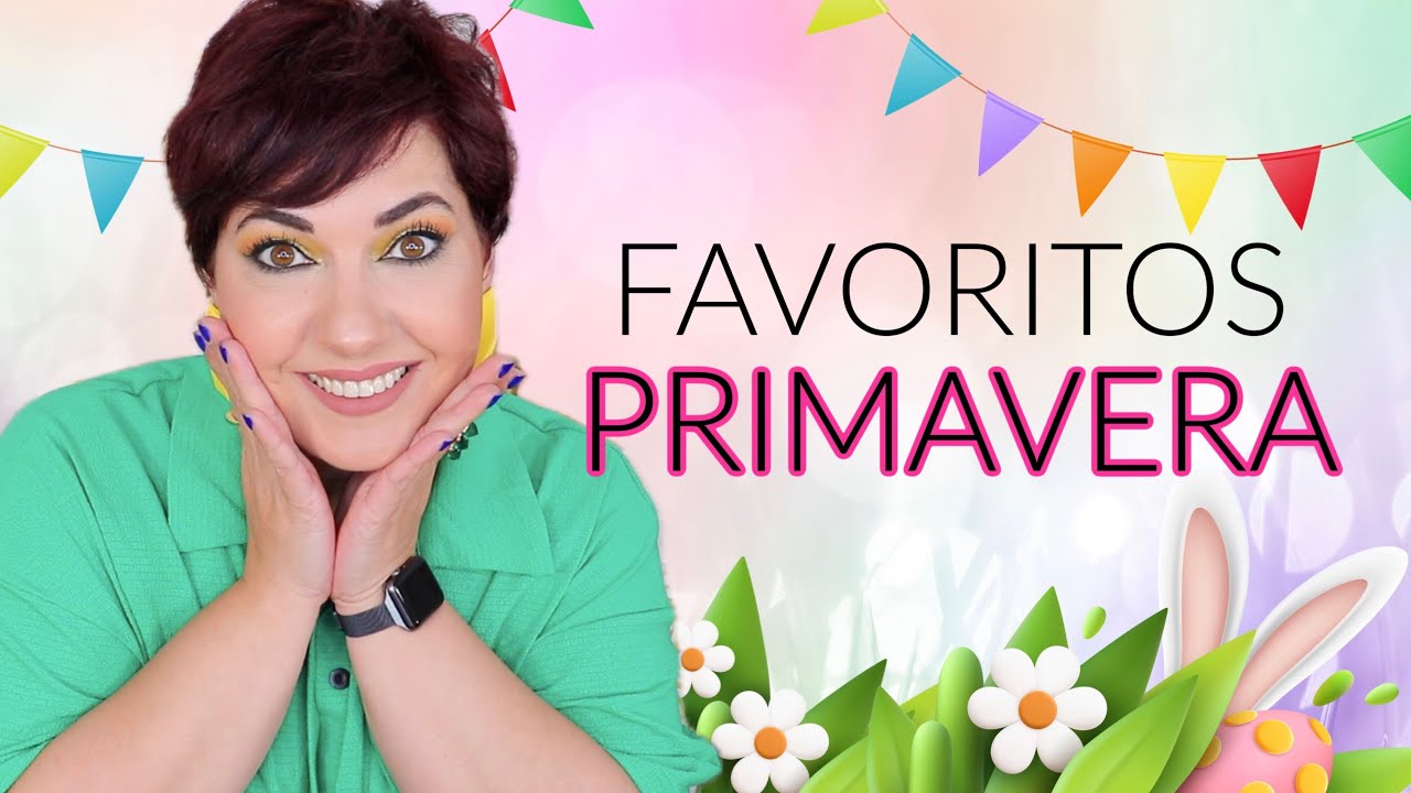 FAVORITOS e IMPRESCINDIBLES PARA PRIMAVERA - MAQUILLAJE Y BELLEZA⎥Monica Vizuete
