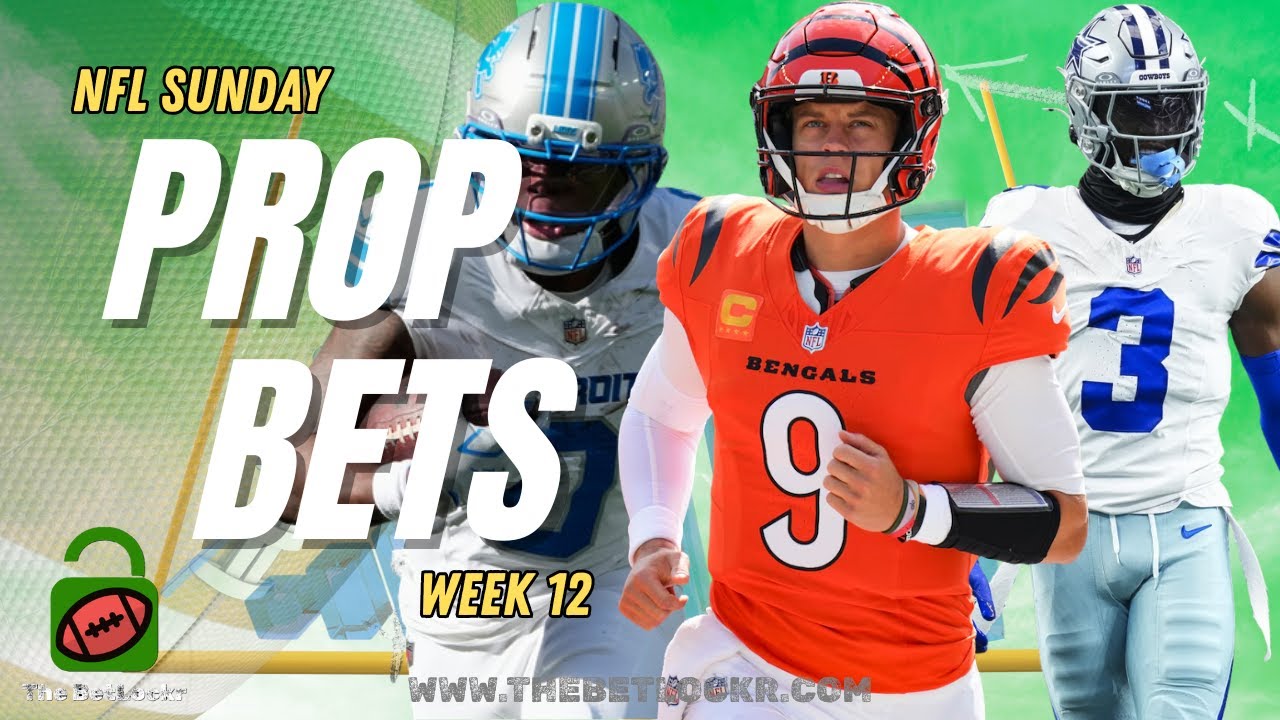 NFL Prop Bets Sunday Football Week 12: Best Prop Bets Sunday November 23rd 2025