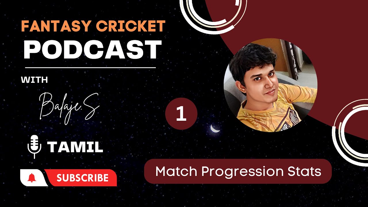 Match Progression Stats - Detailed Explanation | Fantasy Cricket With Balaje Podcast Episode 1