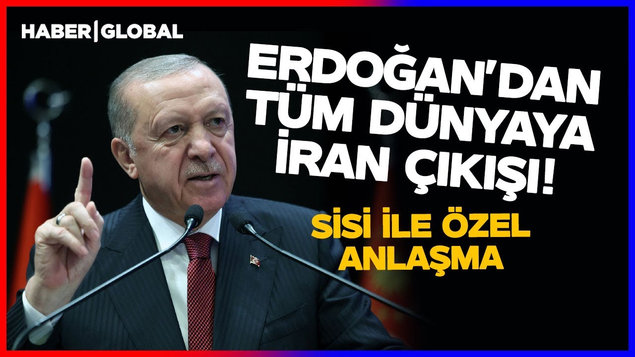 Erdoğan'dan İran Çıkışı! Sisi ile Ortak Bildiri İmzalandı!