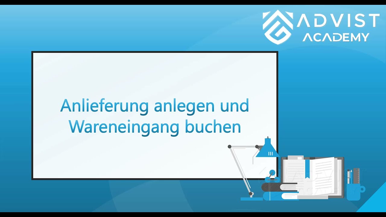 SAP | Anlieferung anlegen und Wareneingang buchen