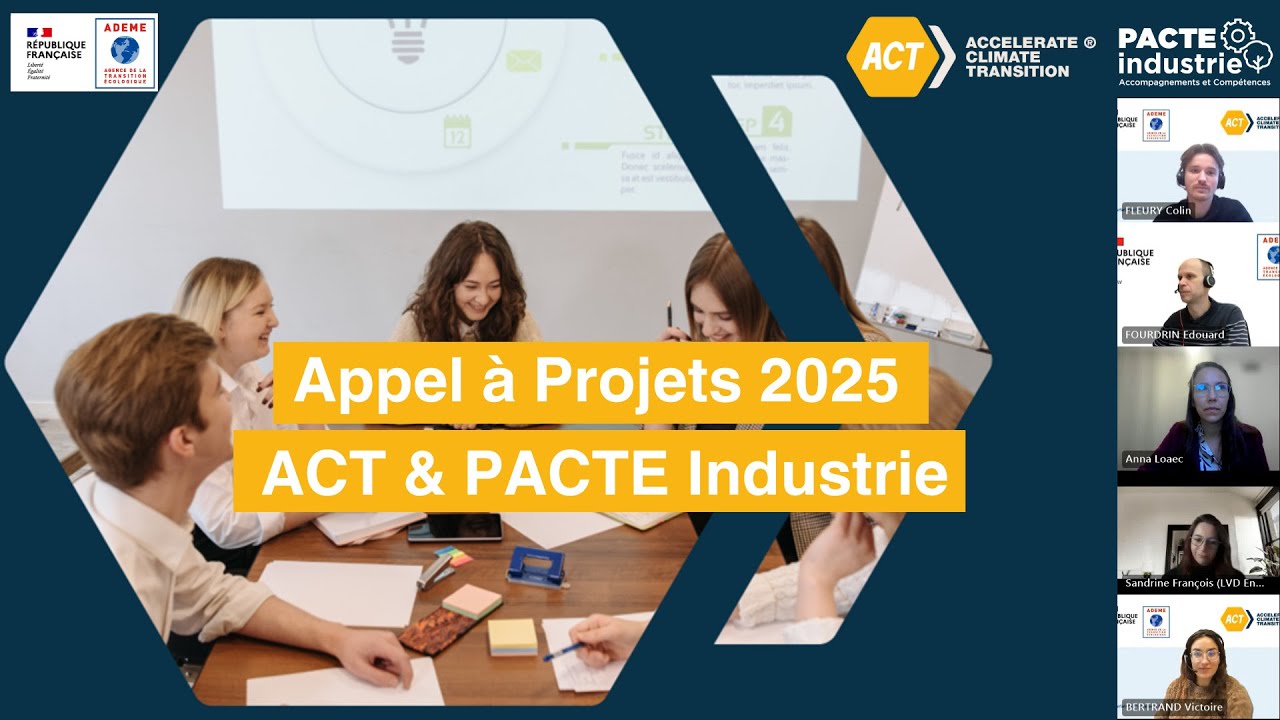 Webinaire Lancement de l'Appel à Projet 2025 ACT & PACTE Industrie (06/02/2025)