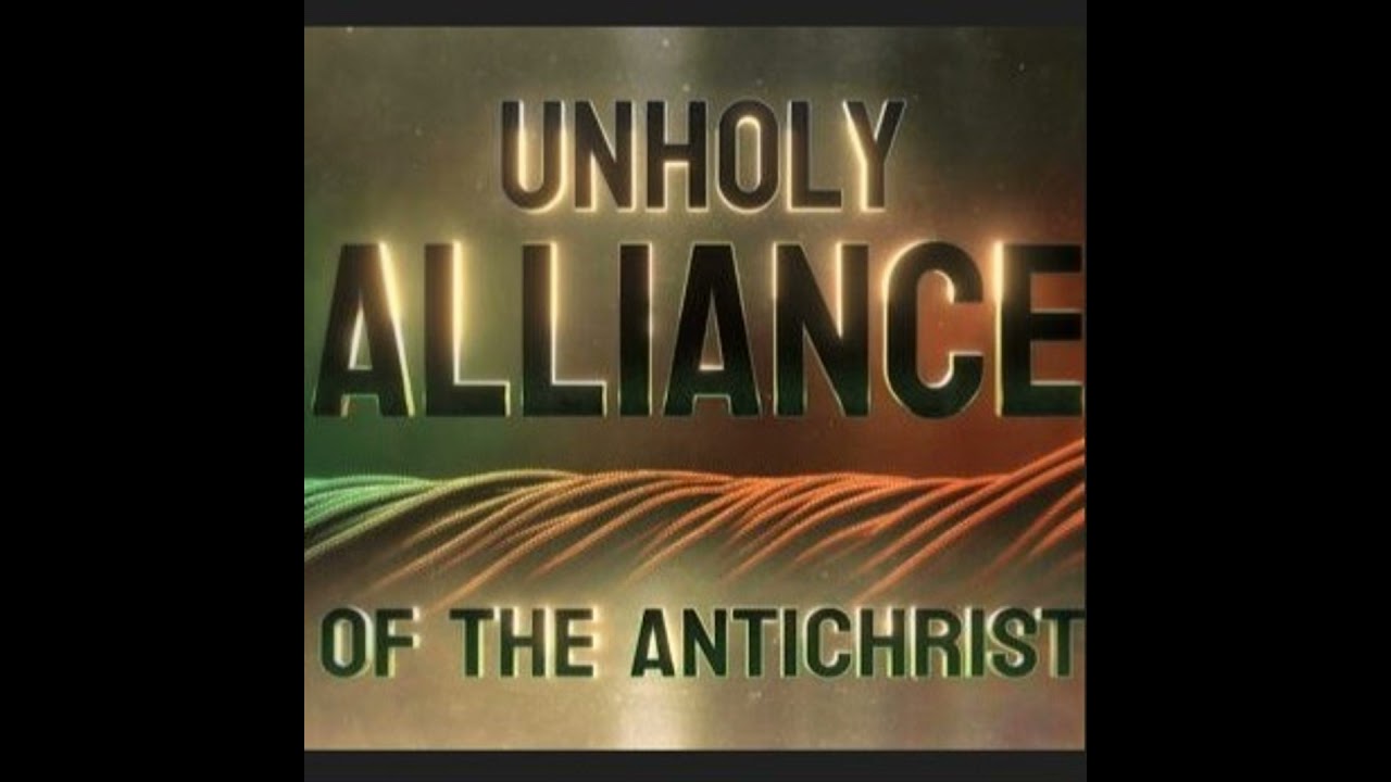 Unholy Alliance of the Antichrist, Part 3
