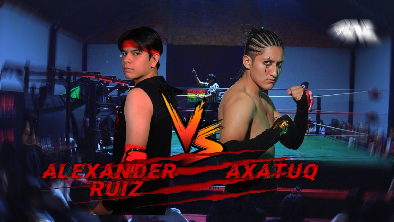 FECHA 4: AXATUQ VS ALEXANDER RUIZ// LUCHA LIBRE BOLIVIA