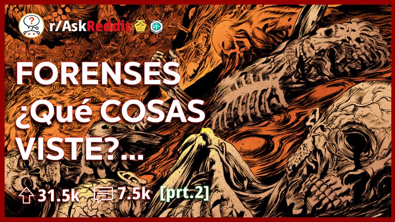 Forenses Cuentan sus Peores Casos [Parte 2] - Reddit Pregunta 💀