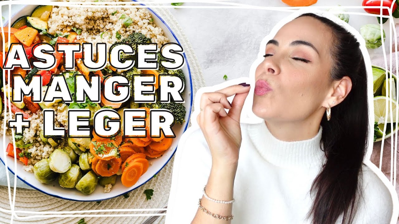 CUISINER PLUS LÉGER : Quoi manger pour être en meilleure forme et avoir une bonne digestion