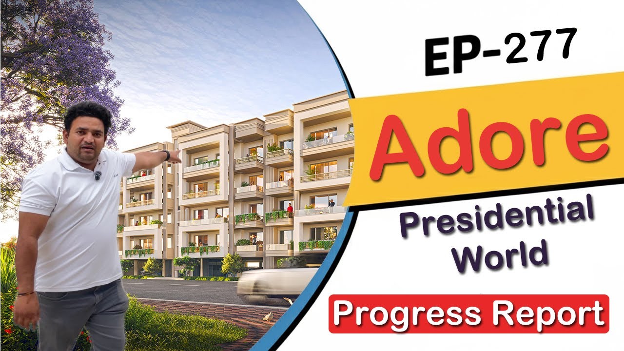 Adore Presidential World Sector 84 Builder Floor Progress Report | s1ep277 | properties in faridabad