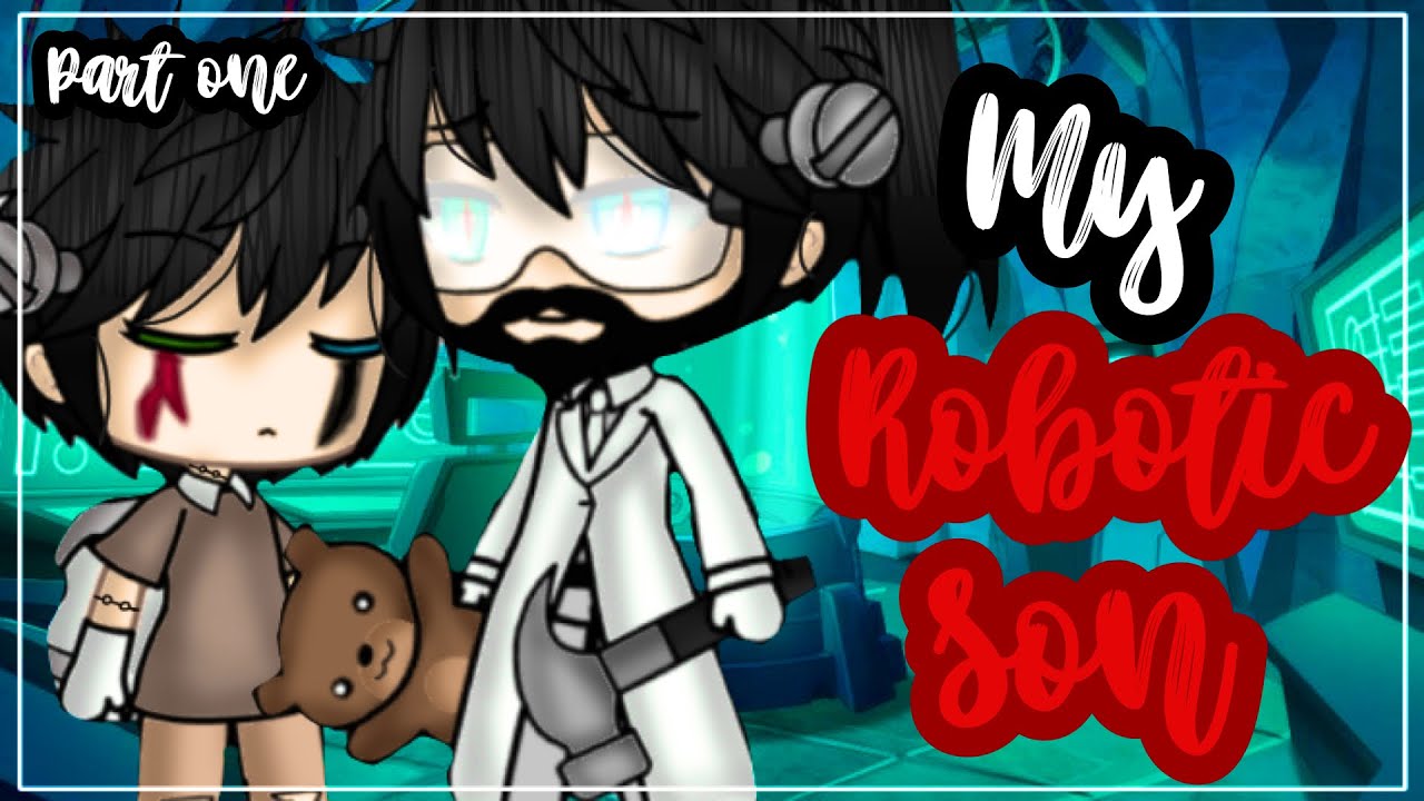 ✨•My robotic son•✨| Original? | Gacha life mini movie | Glmm🤖🎥| part 1