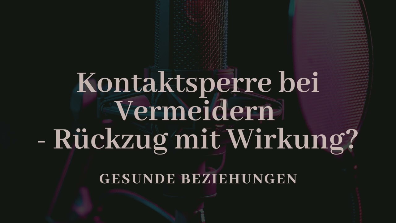 Kontaktsperre bei Vermeidern - Rückzug mit Wirkung?