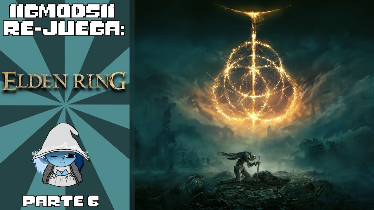 IIGmodsII Juega: Elden Ring [Parte 6]