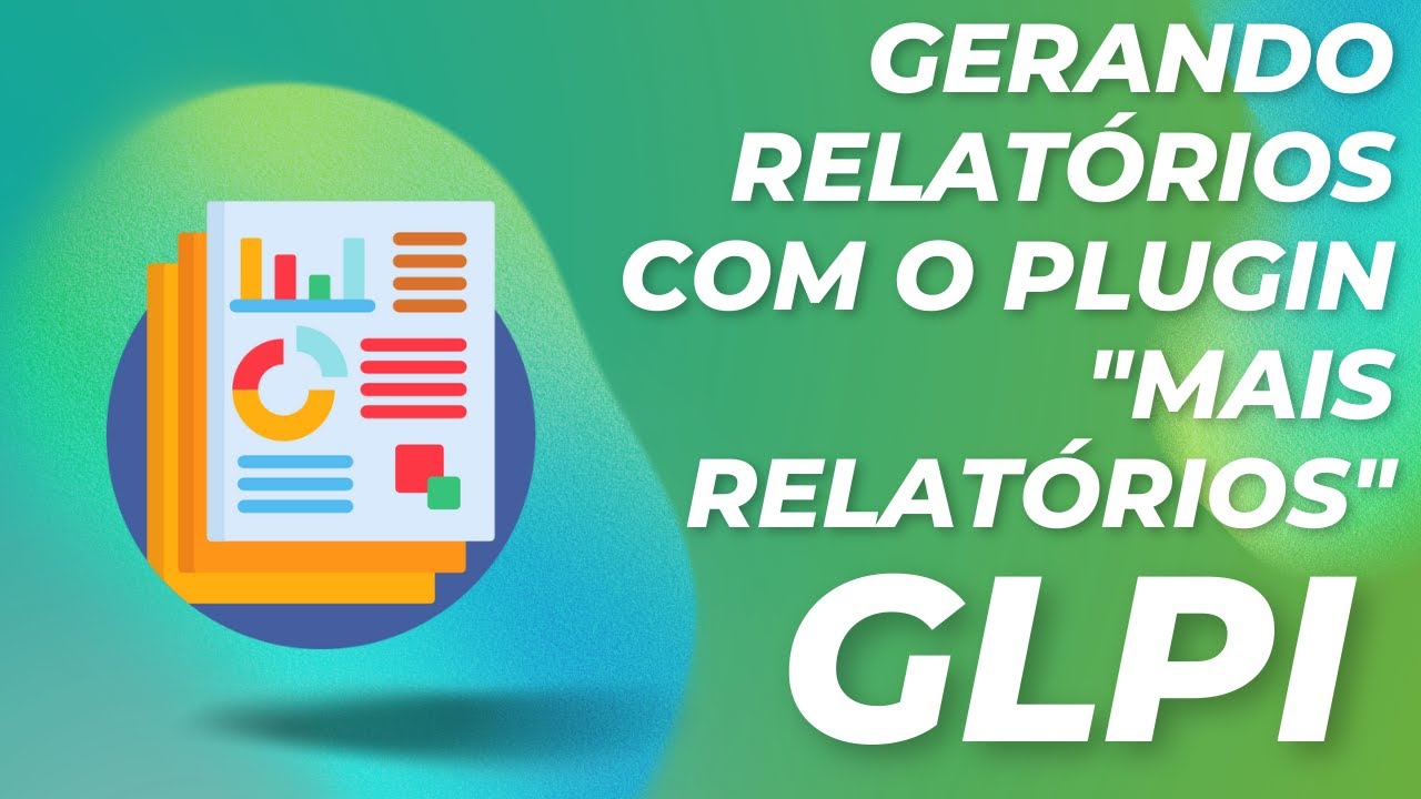 Plugin Mais Relatórios GLPI