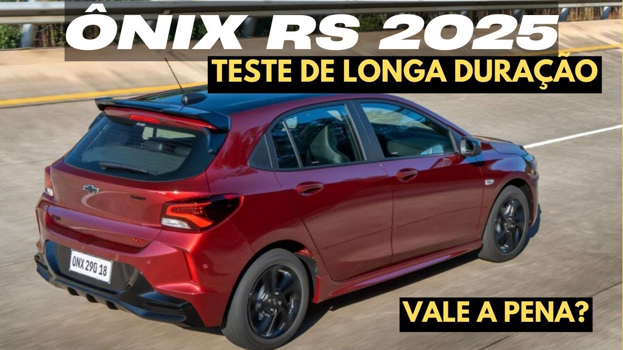 ONIX RS 2025 - TESTE DE LONGA DURAÇÃO - VALE A PENA ?