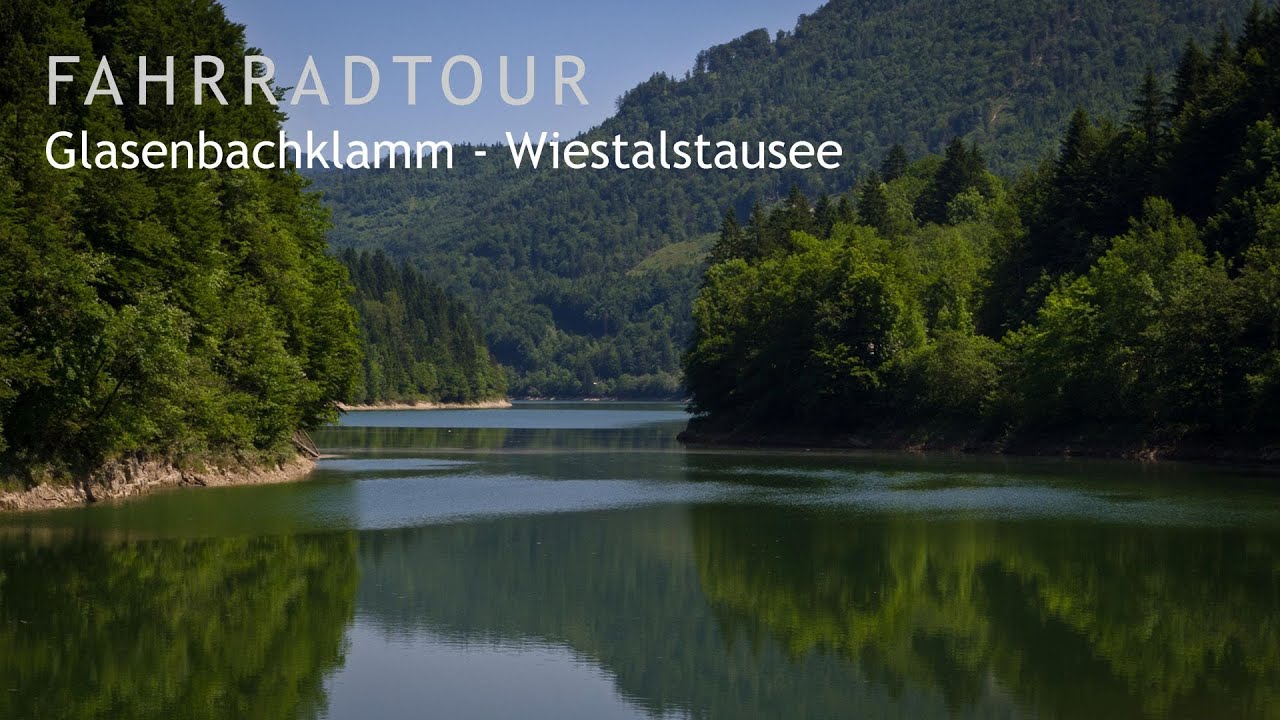 Rad Glasenbachklamm - Eglsee - Wiestalstausee